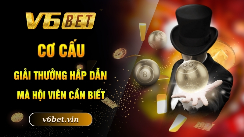 Cơ cấu giải thưởng hấp dẫn mà hội viên cần biết