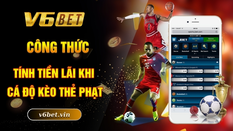 Công thức tính tiền lãi khi cá độ kèo thẻ phạt