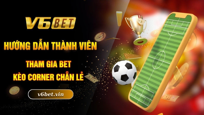 Hướng dẫn thành viên tham gia bet kèo Corner chẵn lẻ