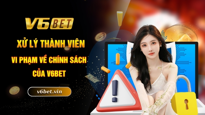Xử lý thành viên vi phạm về chính sách